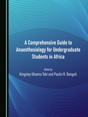 cover image of A Comprehensive Guide to Anaesthesiology for Undergraduate Students in Africa